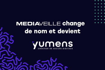 Mediaveille fait place à Yumens !